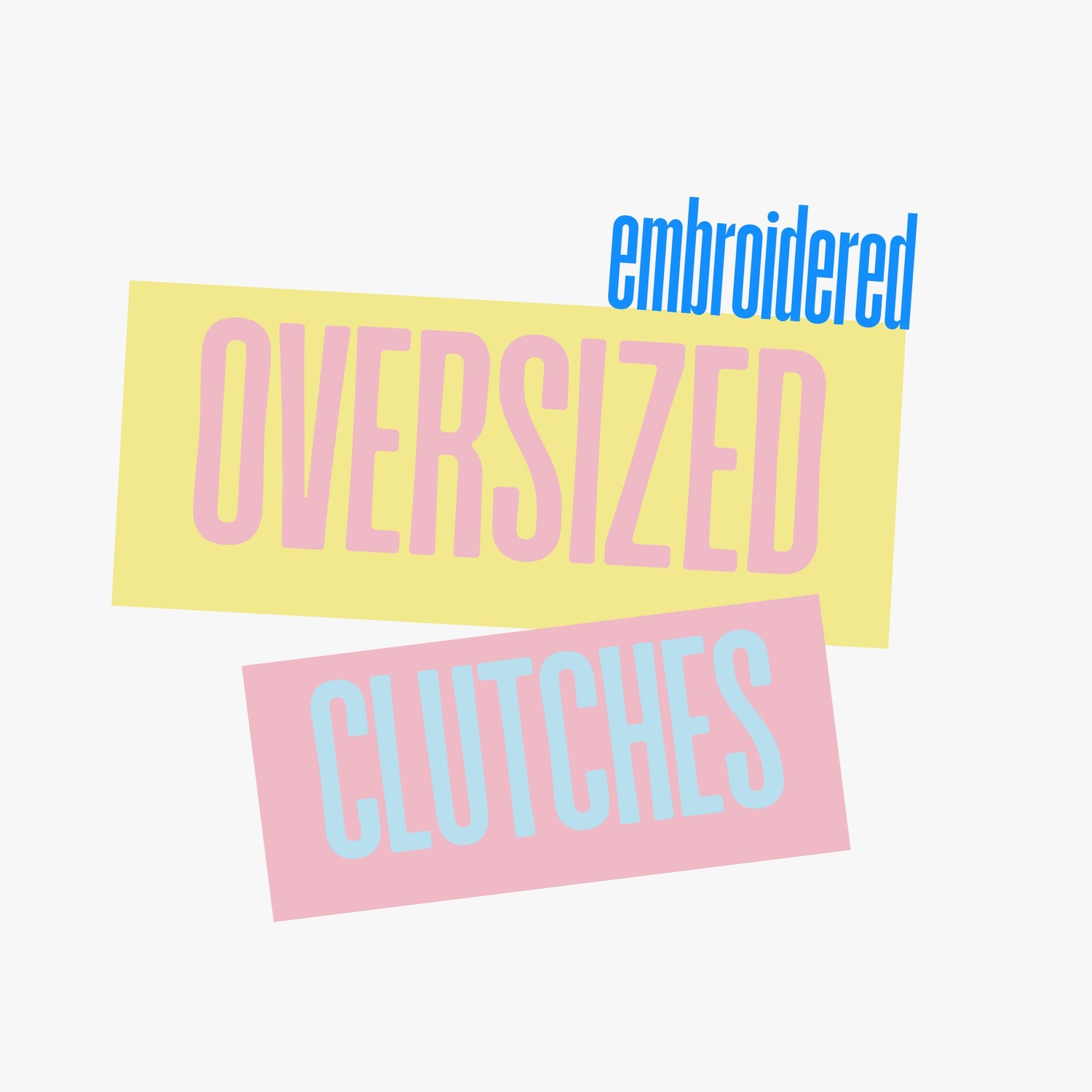 Oversized Clutches